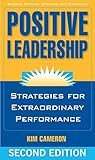 Positive leadership : strategies for extraordinary performance