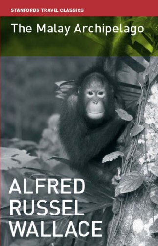 The Malay Archipelago (Stanfords Travel Classics) The Malay Archipelago (Stanfords Travel Classics)