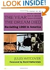 The Year the Dream Died: Revisiting 1968 in America