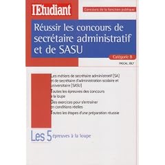 R�ussir les concours de secr�taire administratif et de SASU : Cat�gorie B