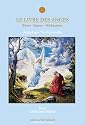 Le livre des anges (rêves-signes-méditation) : Angéologie traditionnelle, tome 1