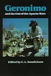 Geronimo and the End of the Apache Wars