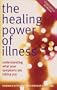 The Healing Power of Illness: Understanding What Your Symptoms Are Telling You