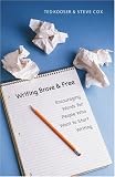 Writing Brave and Free: Encouraging Words for People Who Want to Start Writing