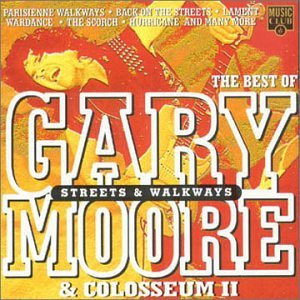 CD-Charts  Music : Streets and Walkways: the Best of Gary Moore & Colosseum II