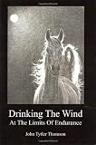 Drinking the Wind: At the Limits of Endurance