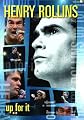 Henry Rollins: Up For It