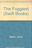 The foggiest