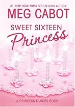 Sweet Sixteen Princess (Princess Diaries, Vol. 7 1/2)