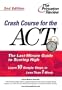 Crash Course for the ACT, Second Edition (College Test Prep)