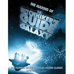 The Making of "The Hitchhiker's Guide to the Galaxy": The Filming of the Douglas Adams Classic