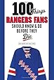 100 Things Rangers Fans Should Know & Do Before They Die (100 Things...Fans Should Know)