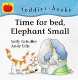 Time for Bed, Elephant Small (Little Orchard Toddler Books)