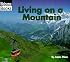 Living on a Mountain (Welcome Books: Communities)