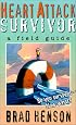 Heart Attack Survivor: A Field Guide