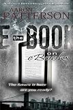The eBook on eBooks (A Digital Short) (Book One) The eBook on eBooks (A Digital Short) (Book One)