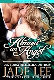 Almost an Angel (The Regency Rags to Riches Series, Book 3)