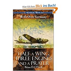 Half a Wing, Three Engines and a Prayer: B-17's Over Germany ("Aviation Week" Books)