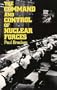 The Command and Control of Nuclear Forces