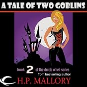 A Tale of Two Goblins: Dulcie O'Neil, Book 2 | H. P. Mallory