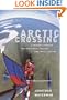 Arctic Crossing: A Journey Through the Northwest Passage and Inuit Culture