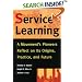 Service-Learning: A Movement's Pioneers Reflect on Its Origins, Practice, and Future (Jossey Bass Higher and Adult Education Series)