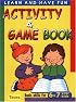 Activity and Game Book: Basic Skills for 6-7 Years Olds (Learn and Have Fun)