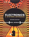 Electronics: A Systems Approach (2nd Edition) (Electronic Systems Engineering Series)
