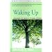 Waking Up: Overcoming the Obstacles to Human Potential