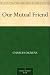 Produkt-Bild: Our Mutual Friend