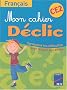 Mon cahier D�clic : Fran�ais, CE2