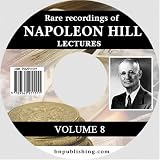 Rare Recordings of Napoleon Hill Lectures, Vol. 8 (of 9)