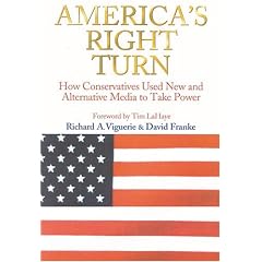 America's Right Turn: How Conservatives Used New and Alternative Media to Take Power