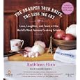 The Sharper Your Knife, the Less You Cry: Love, Laughter, and Tears at the World's Most Famous Cooking School