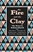 The Fire and the Clay: Priest in Today's Church