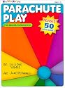 Parachute Play Revised & Expanded
