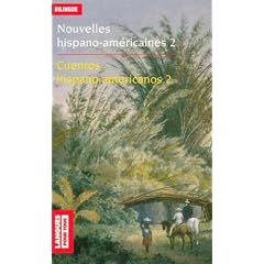 Nouvelles hispano-am�ricaines : Cuentos hispanoamericanos : Volume 2, R�ves et r�alit�s : Sue�os y realidades