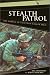 Stealth Patrol: The Making of a Vietnam Ranger, 1968-70 by Bill Shanahan ISBN 0306812738