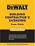 DEWALT  Building Contractor's Licensing Exam Guide (Dewalt Exam/Certification Series)