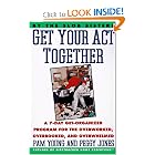 Get Your Act Together: A 7-Day Get-Organized Program For The Overworked, Overbooked, and... by Pam Young and Peggy Jones