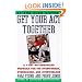 Get Your Act Together: A 7-Day Get-Organized Program For The Overworked, Overbooked, and Overwhelmed