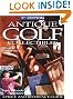 Antique Golf Collectibles: A Price and Reference Guide