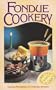 Fondue Cookery (Cooks in a Hurry)