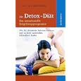 Die Detox-Di�t. Das sensationelle Entgiftungsprogramm