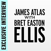 Exclusive Interview: James Atlas with Bret Easton Ellis | [Bret Easton Ellis]