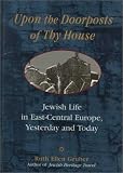  : Upon The Doorposts of Thy House: Jewish Life in East-Central Europe, Yesterday and Today