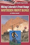 Biking Colorado's Front Range: Southern Front Range (Biking Colrado's Front Range)