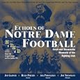  Echoes of Notre Dame Football: Great and Memorable Moments of the Fighting Irish (with 2 audio CDs)  by Joe Garner