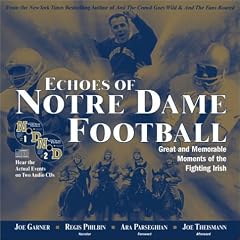 Echoes of Notre Dame Football: Great and Memorable Moments of the Fighting Irish (with 2 audio CDs)