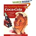 The Sparkling Story of Coca-Cola: An Entertaining History Including Collectibles, Coke... by  Michael Karl Witzel and Gyvel Young-Witzel